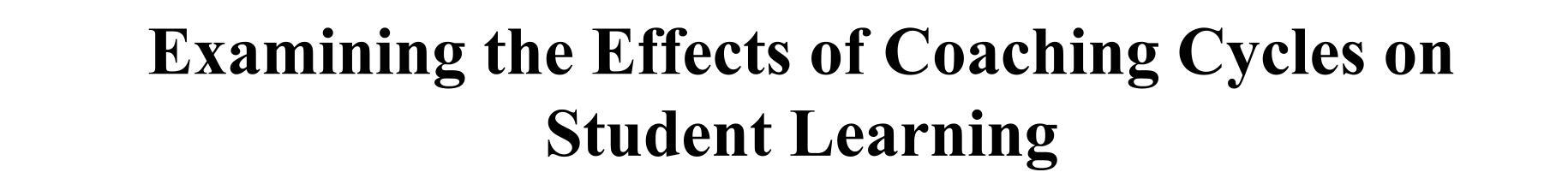 Examining the Effects of Coaching Cycles on Student Learning